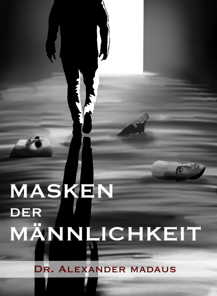 Buchcover: Masken der Männlichkeit von Dr. Alexander Madaus